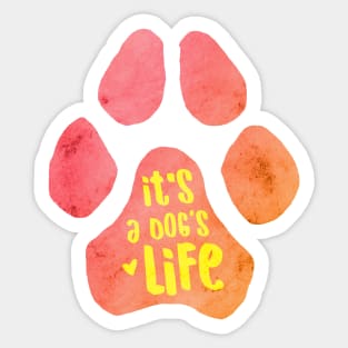 It's a Dog's Life Sticker